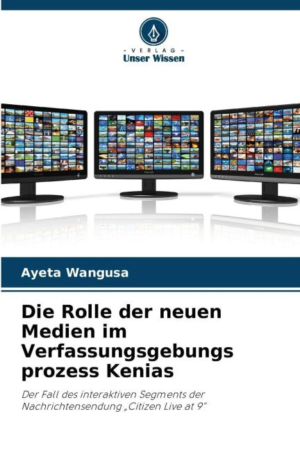 Die Rolle der neuen Medien im Verfassungsgebungs prozess Kenias Law