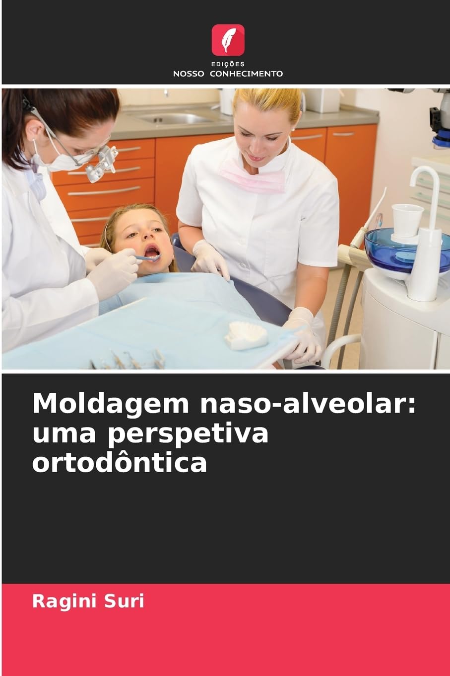Moldagem naso-alveolar: uma perspetiva ortodôntica Medicine