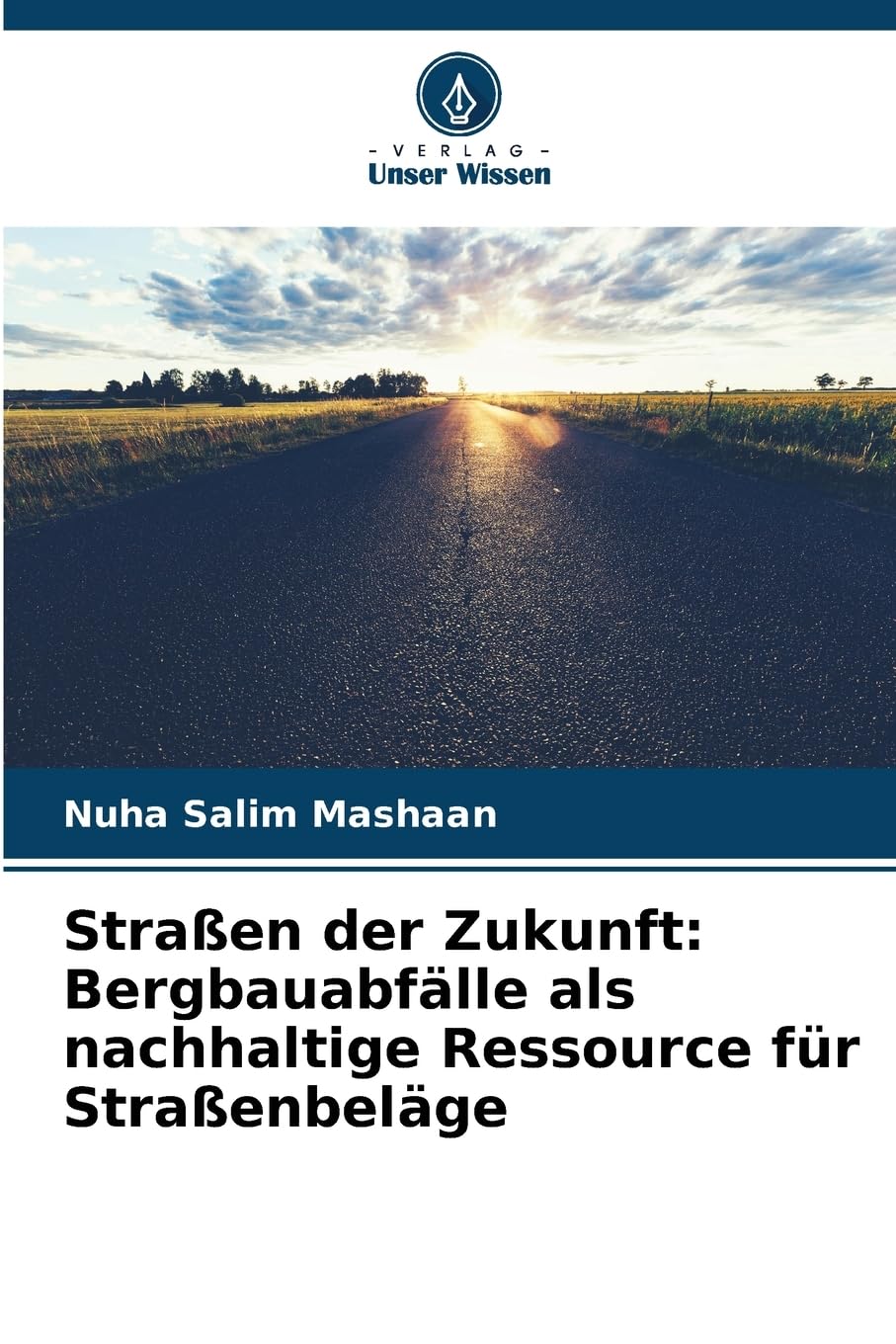 Straßen der Zukunft: Bergbauabfälle als nachhaltige Ressource für Straßenbeläge Business & Technology