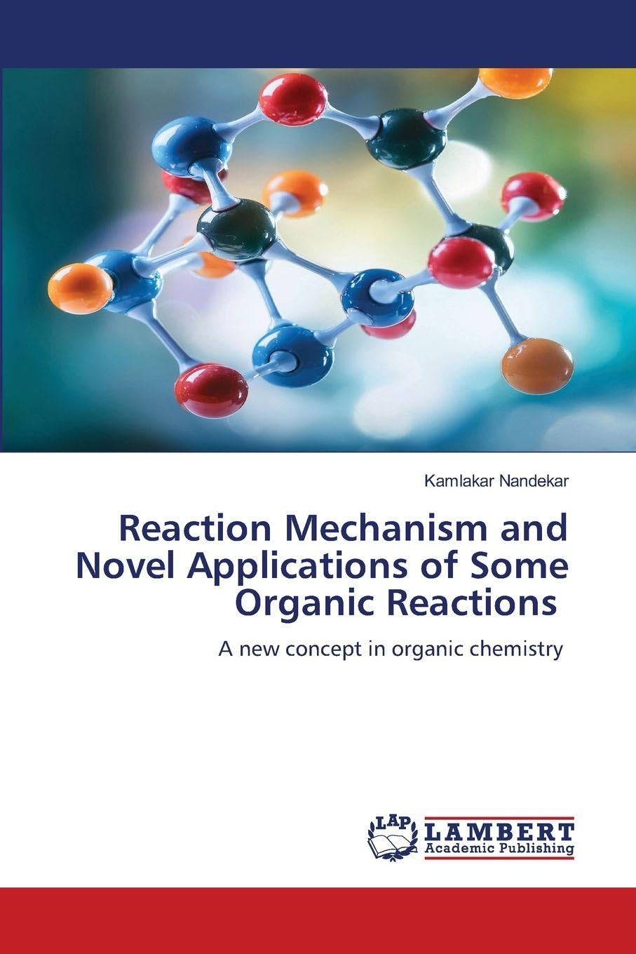 Reaction Mechanism and Novel Applications of Some Organic Reactions Natural Sciences