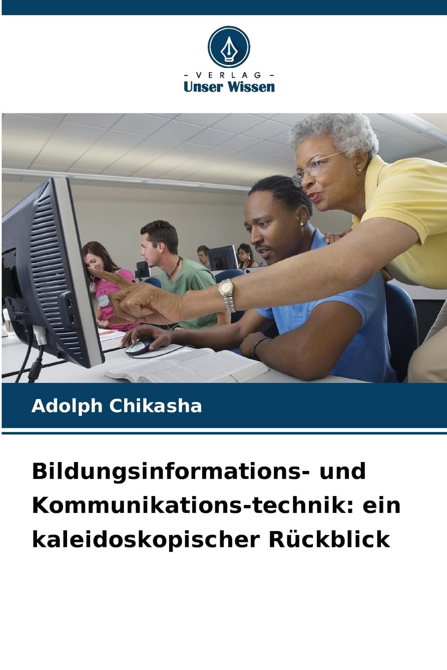 Bildungsinformations- und Kommunikations-technik: ein kaleidoskopischer Rückblick Business, Finance & Career