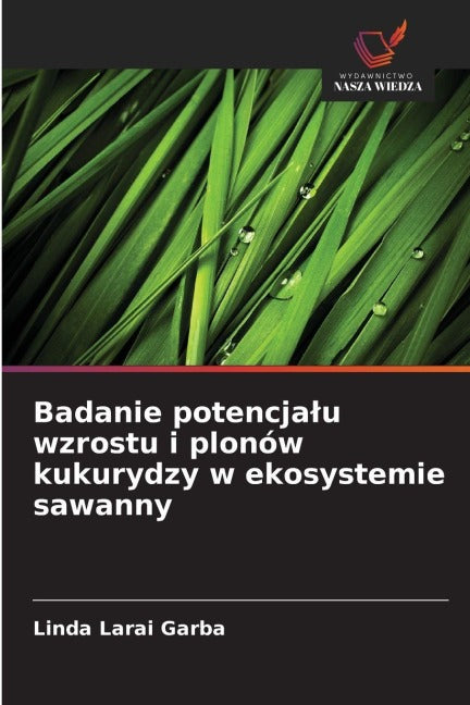 Badanie potencja¿u wzrostu i plonów kukurydzy w ekosystemie sawanny Natural Sciences