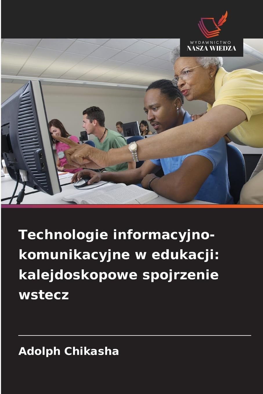 Technologie informacyjno-komunikacyjne w edukacji: kalejdoskopowe spojrzenie wstecz Business, Finance & Career