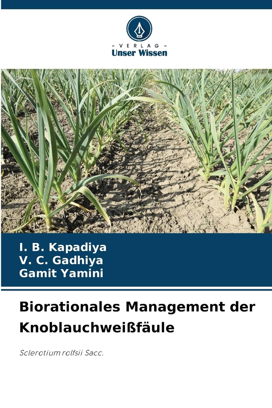 Biorationales Management der Knoblauchweißfäule Natural Sciences