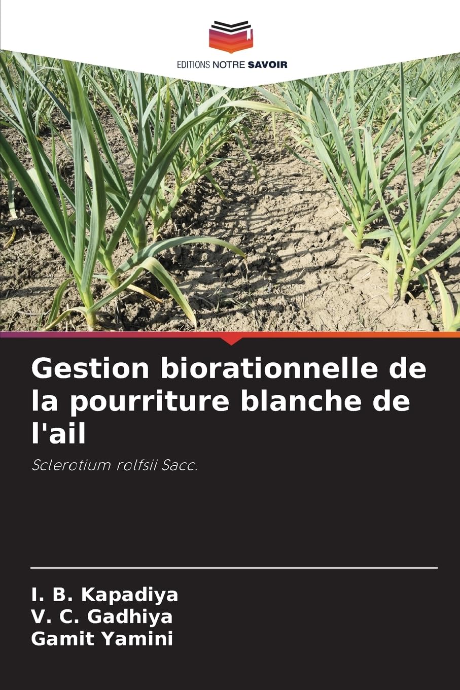 Gestion biorationnelle de la pourriture blanche de l'ail: Sclerotium rolfsii Sacc. Natural Sciences