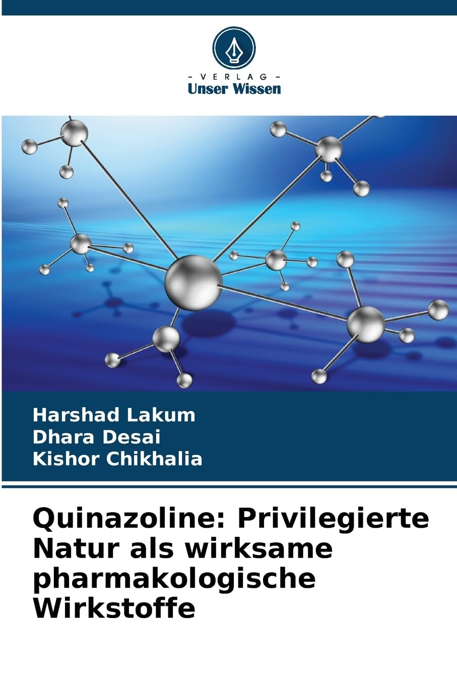 Quinazoline: Privilegierte Natur als wirksame pharmakologische Wirkstoffe Natural Sciences