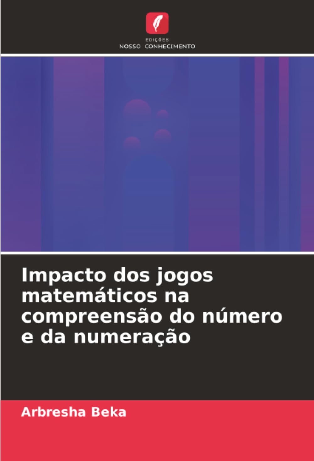 Impacto dos jogos matemáticos na compreensão do número e da numeração Education & Training
