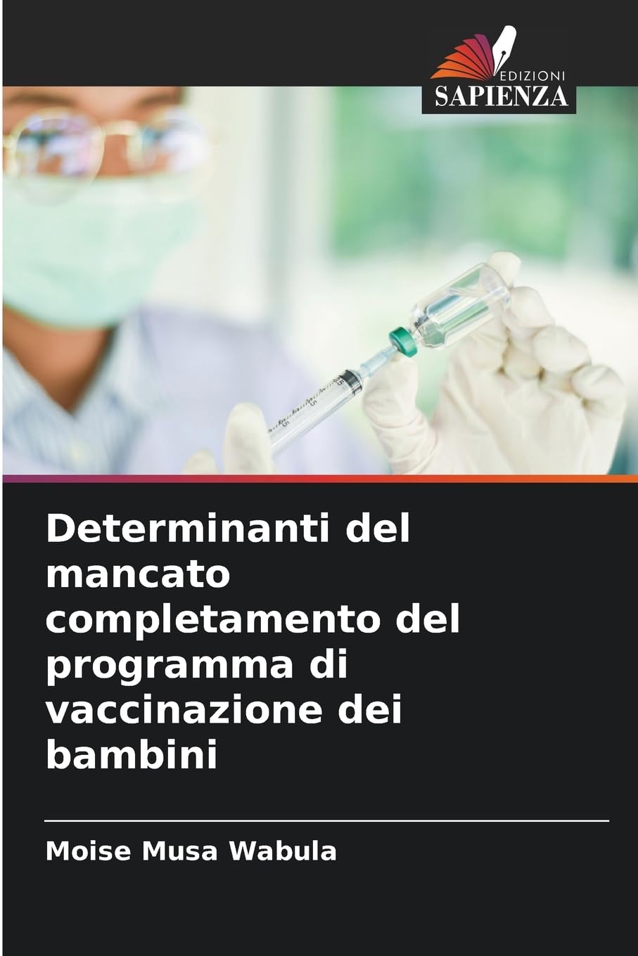 Determinanti del mancato completamento del programma di vaccinazione dei bambini Medicine