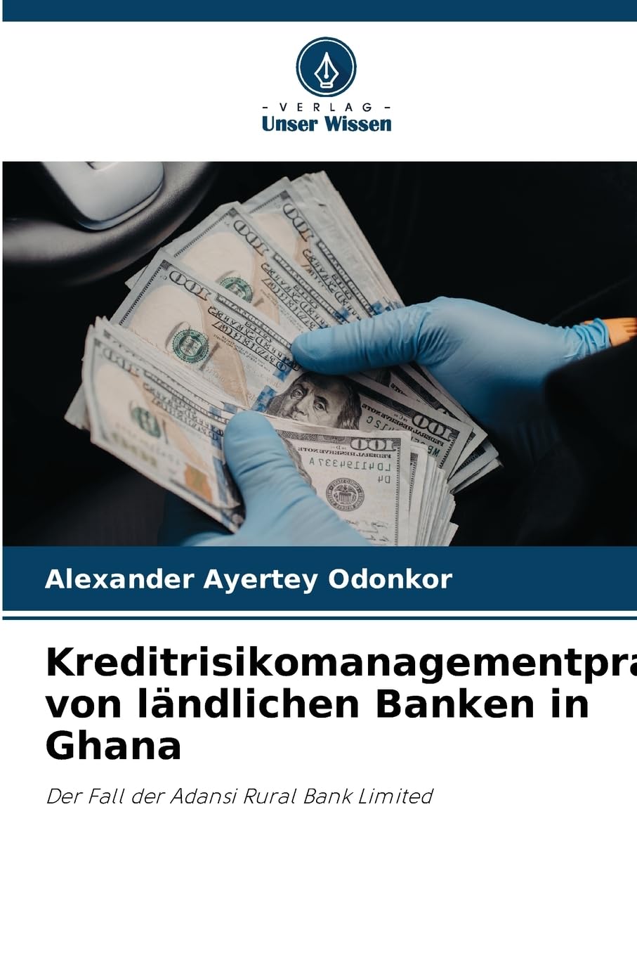 Kreditrisikomanagementpraktiken von ländlichen Banken in Ghana Business, Finance & Career