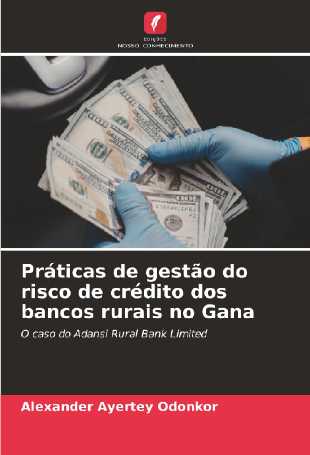 Práticas de gestão do risco de crédito dos bancos rurais no Gana Business, Finance & Career