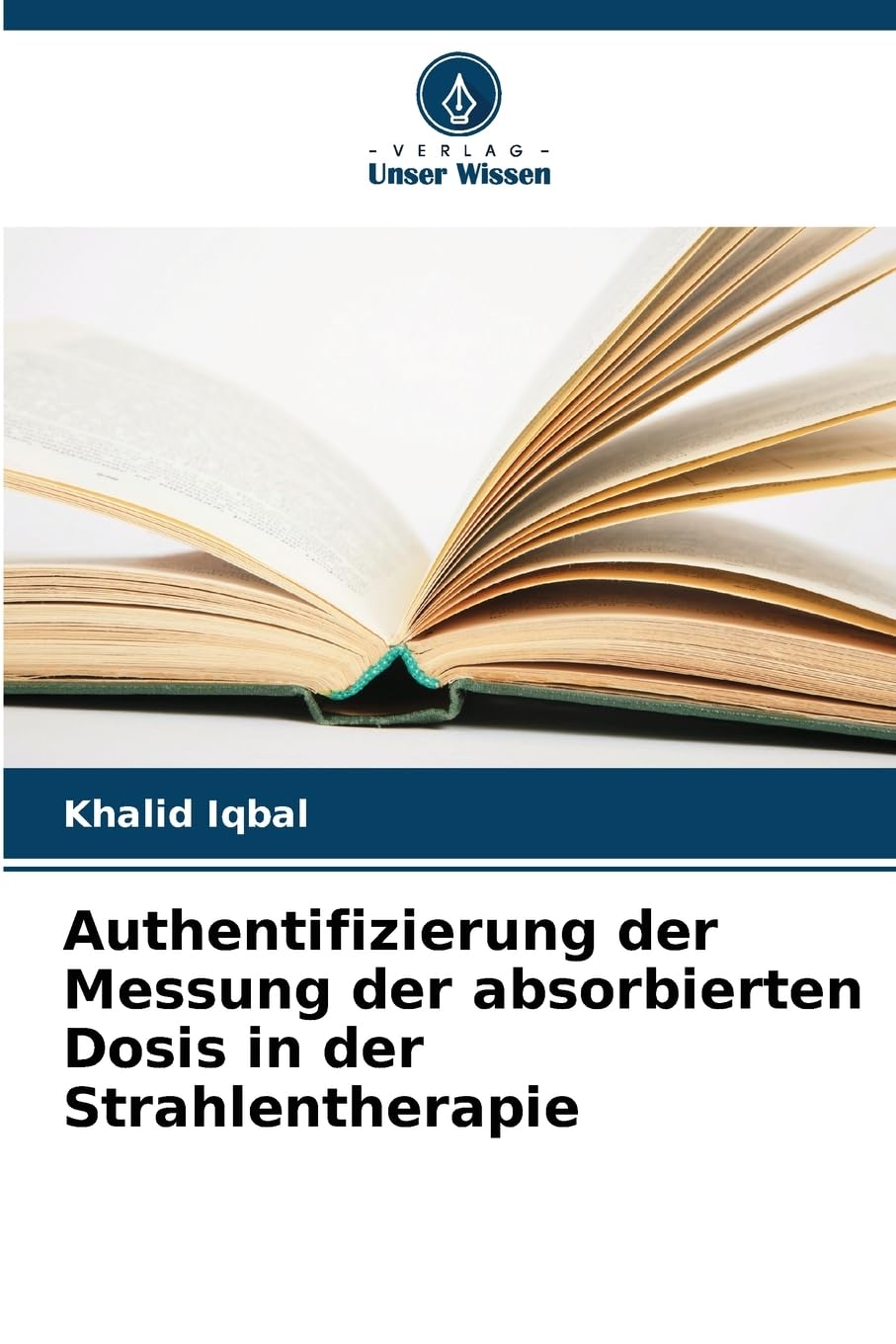 Authentifizierung der Messung der absorbierten Dosis in der Strahlentherapie Natural Sciences