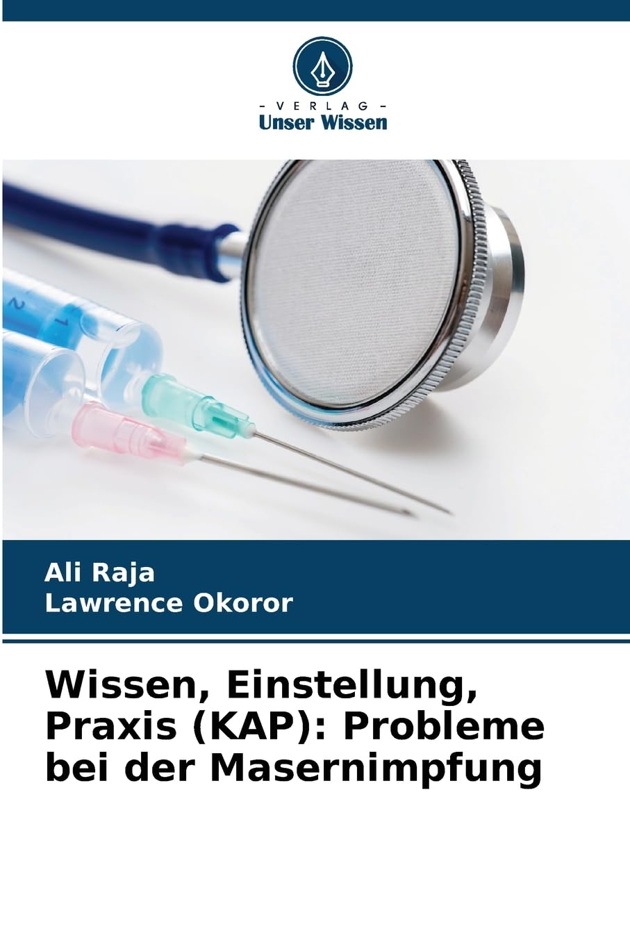 Wissen, Einstellung, Praxis (KAP): Probleme bei der Masernimpfung Medicine