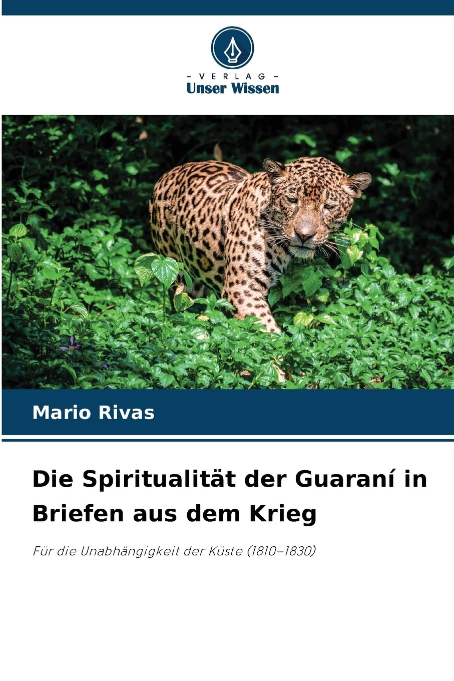 Die Spiritualität der Guaraní in Briefen aus dem Krieg Natural Sciences