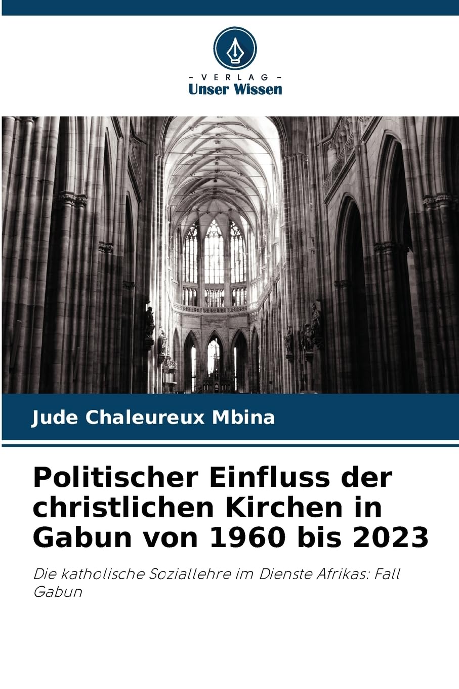 Politischer Einfluss der christlichen Kirchen in Gabun von 1960 bis 2023 Religion & Esotericism