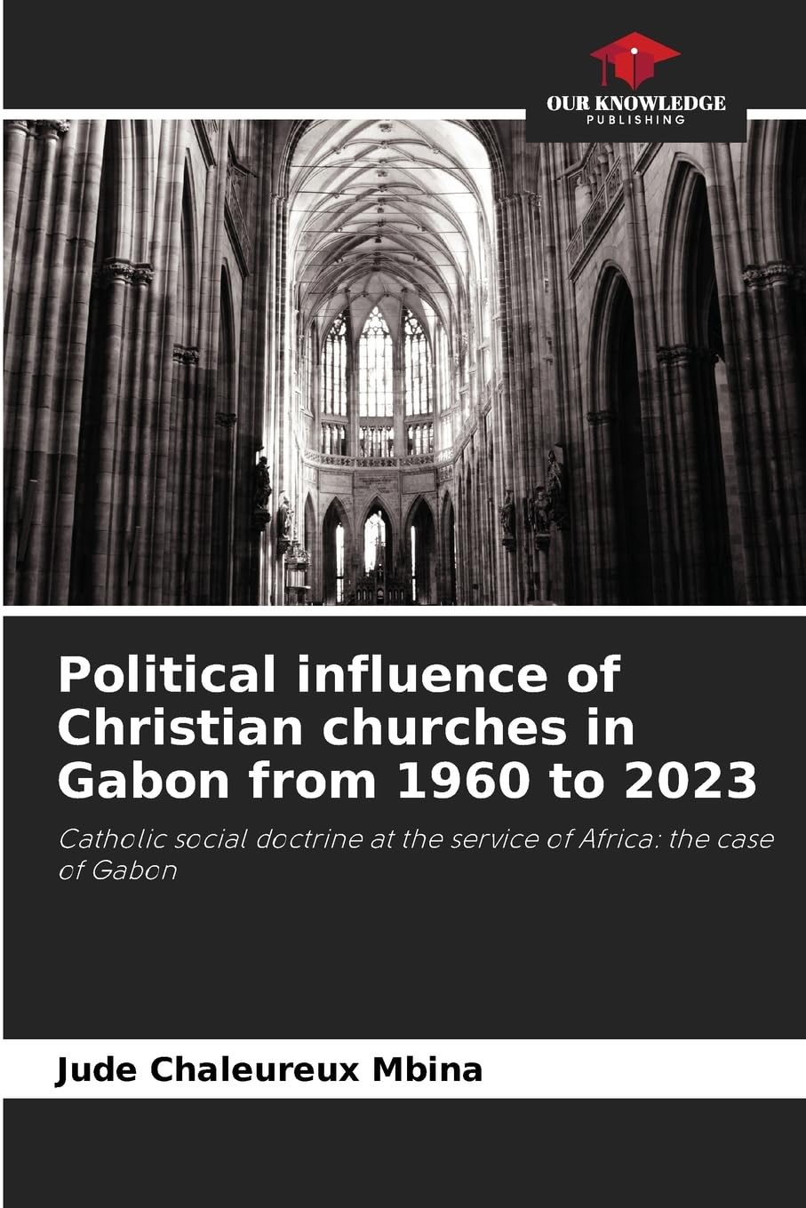 Political influence of Christian churches in Gabon from 1960 to 2023 Religion & Esotericism