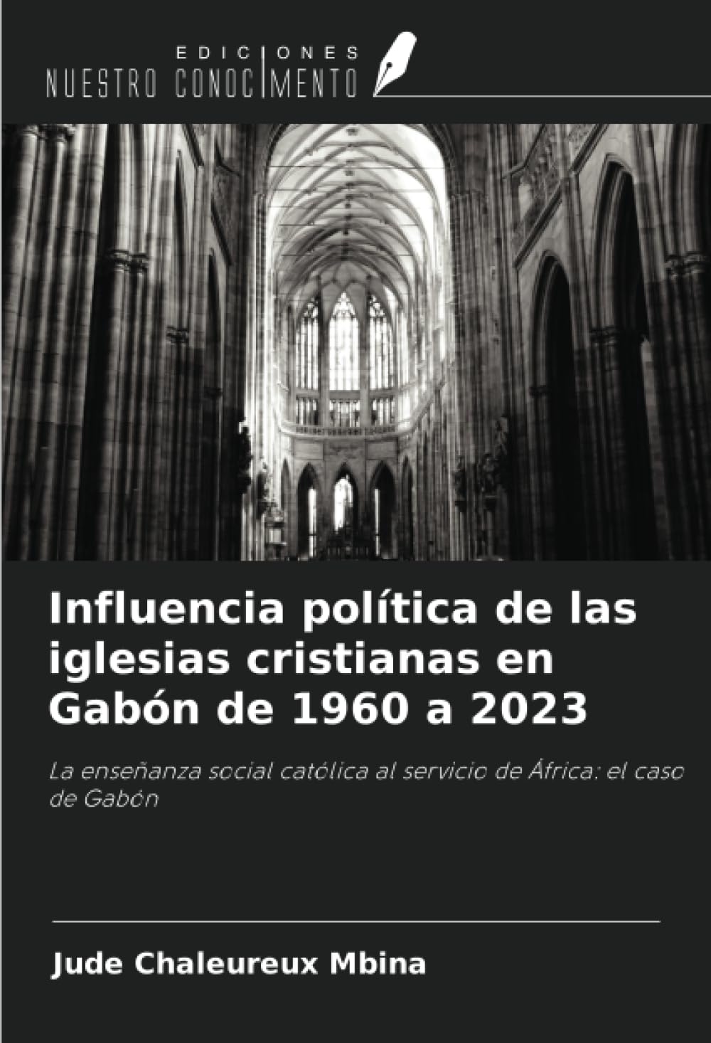 Influencia política de las iglesias cristianas en Gabón de 1960 a 2023 Religion & Esotericism