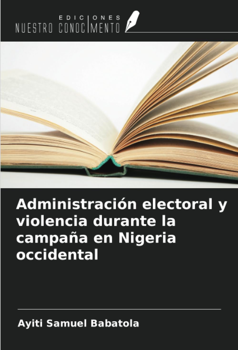Administración electoral y violencia durante la campaña en Nigeria occidental Books