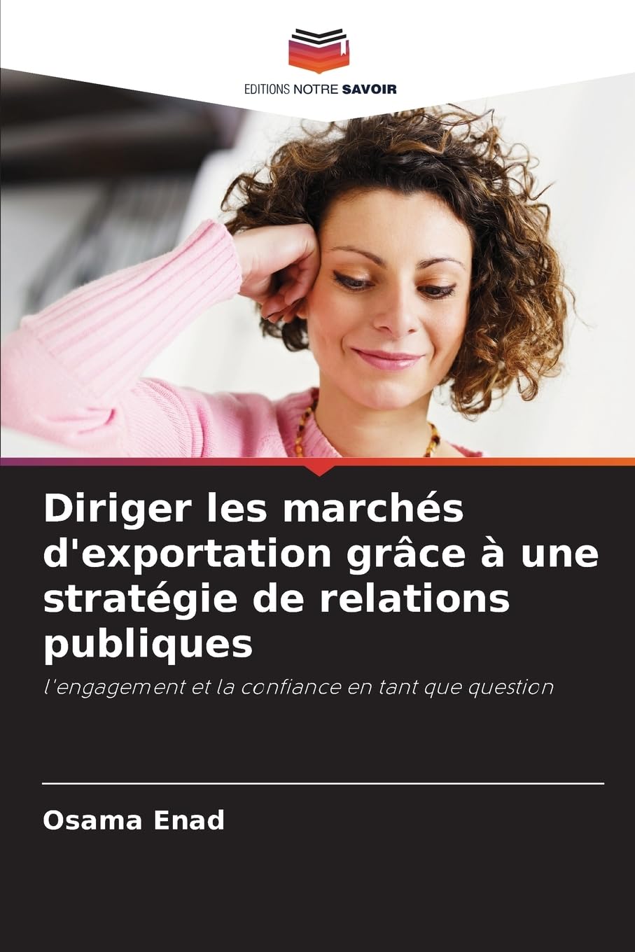 Diriger les marchés d'exportation grâce à une stratégie de relations publiques: l'engagement et la confiance en tant que question Law
