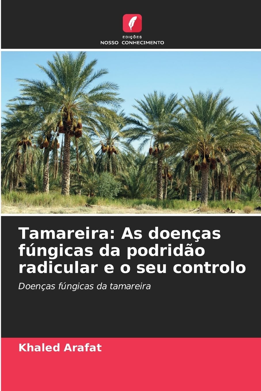 Tamareira: As doenças fúngicas da podridão radicular e o seu controlo Natural Sciences