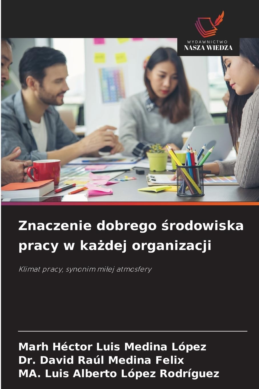 Znaczenie dobrego ¿rodowiska pracy w ka¿dej organizacji Law