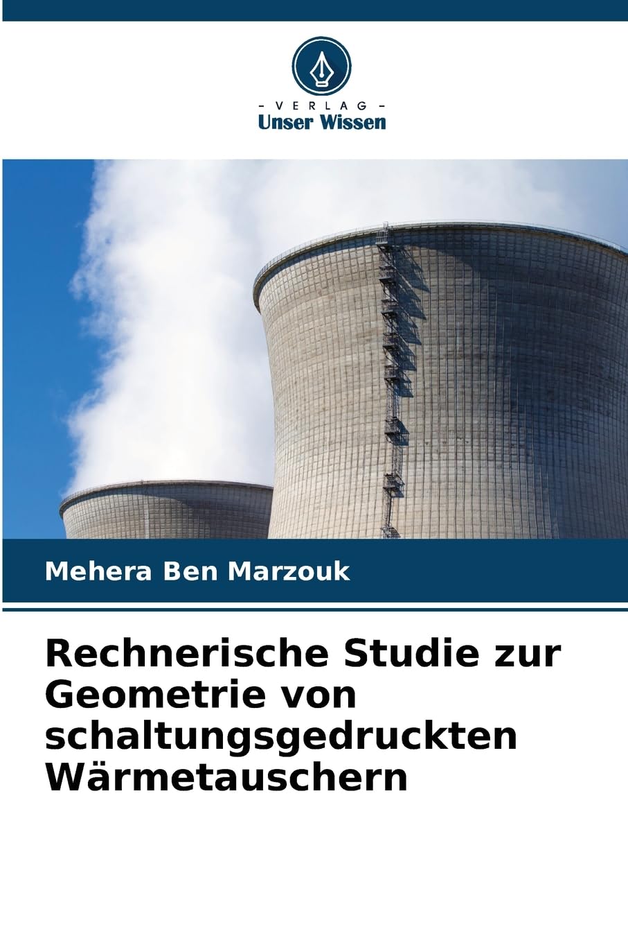 Rechnerische Studie zur Geometrie von schaltungsgedruckten Wärmetauschern Business & Technology