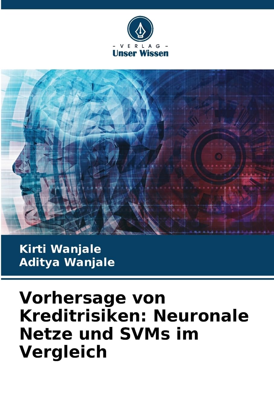 Vorhersage von Kreditrisiken: Neuronale Netze und SVMs im Vergleich Mathematics