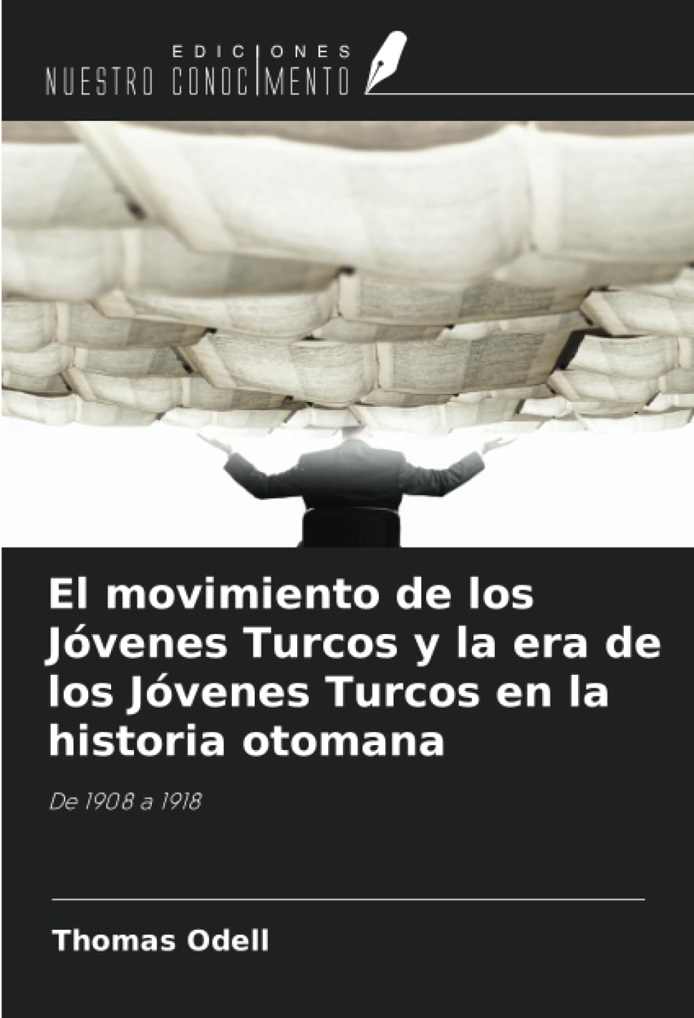 El movimiento de los Jóvenes Turcos y la era de los Jóvenes Turcos en la historia otomana Natural Sciences