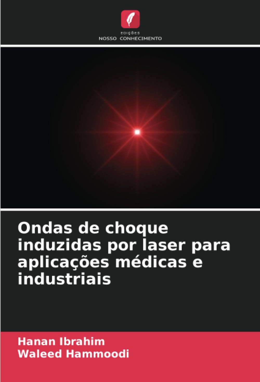 Ondas de choque induzidas por laser para aplicações médicas e industriais Business & Technology