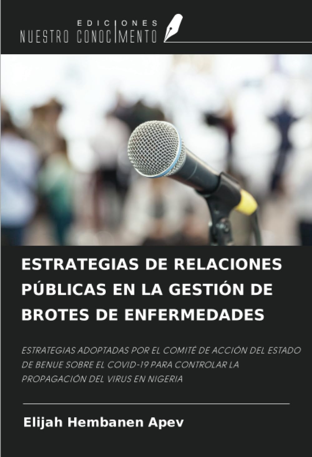 ESTRATEGIAS DE RELACIONES PÚBLICAS EN LA GESTIÓN DE BROTES DE ENFERMEDADES Social Sciences