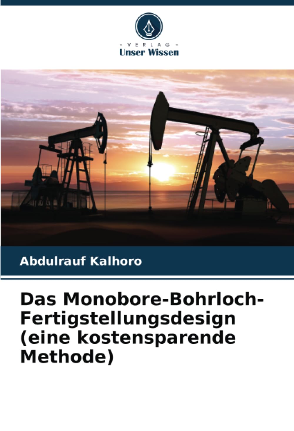 Das Monobore-Bohrloch-Fertigstellungsdesign (eine kostensparende Methode) Business, Finance & Career