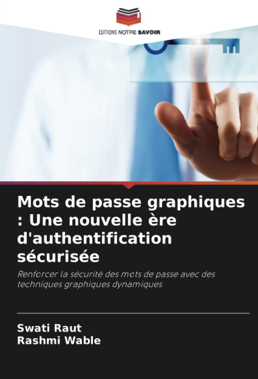 Mots de passe graphiques : Une nouvelle ère d'authentification sécurisée: Renforcer la sécurité des mots de passe avec des techniques graphiques dynamiques Computer Science