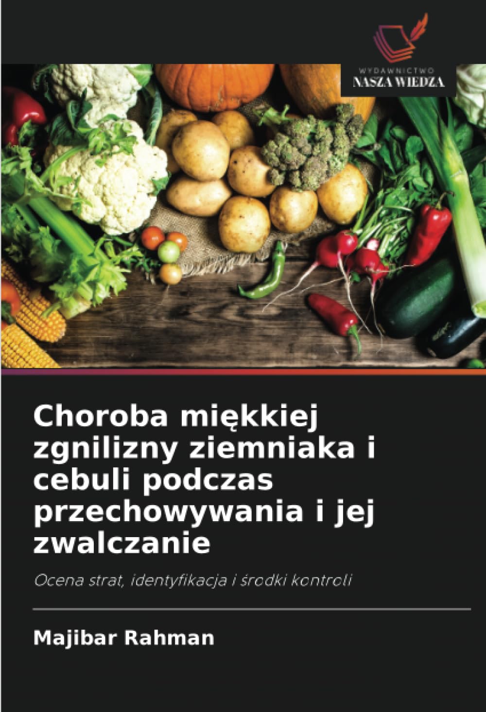 Choroba mi¿kkiej zgnilizny ziemniaka i cebuli podczas przechowywania i jej zwalczanie Natural Sciences