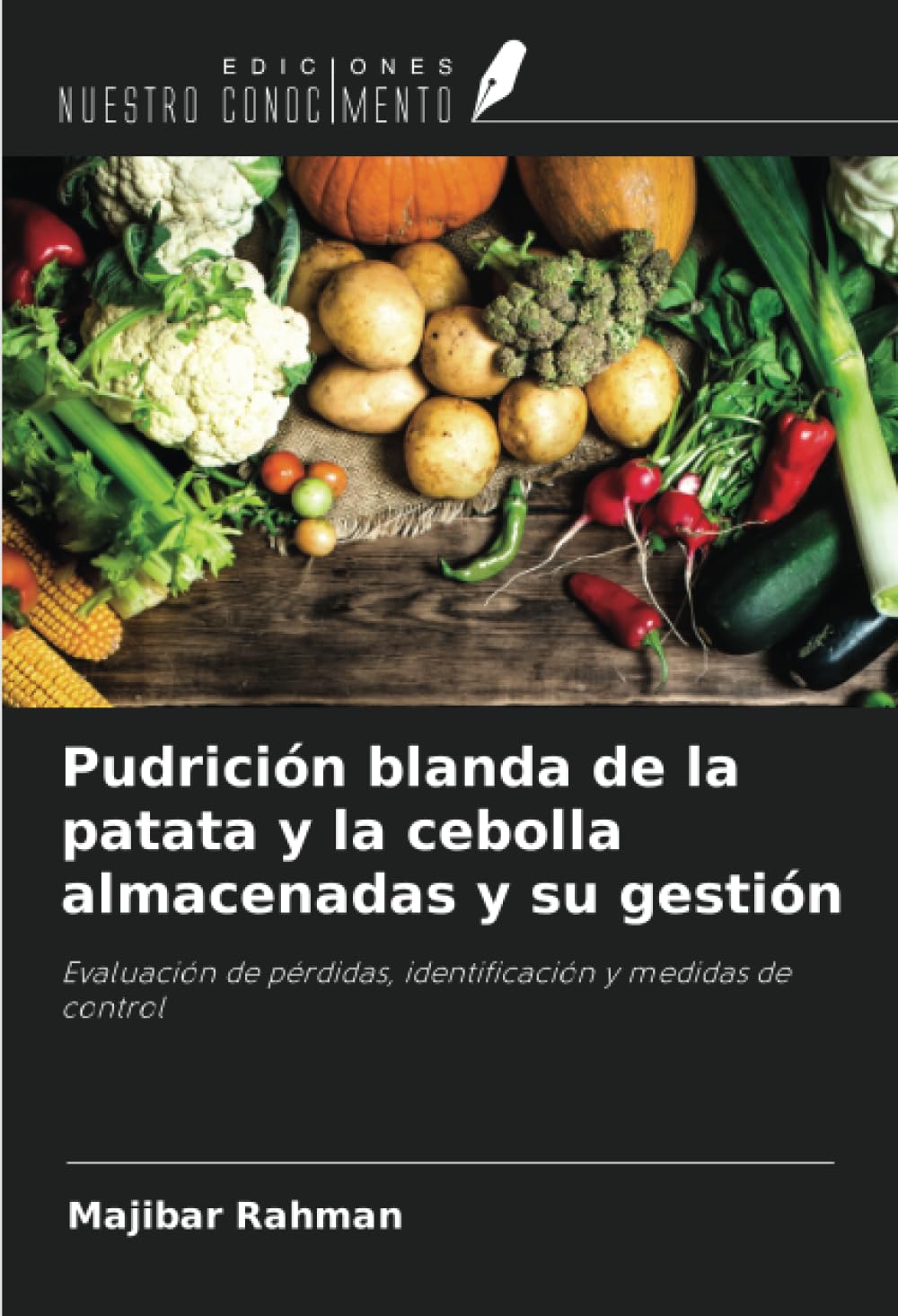 Pudrición blanda de la patata y la cebolla almacenadas y su gestión Natural Sciences
