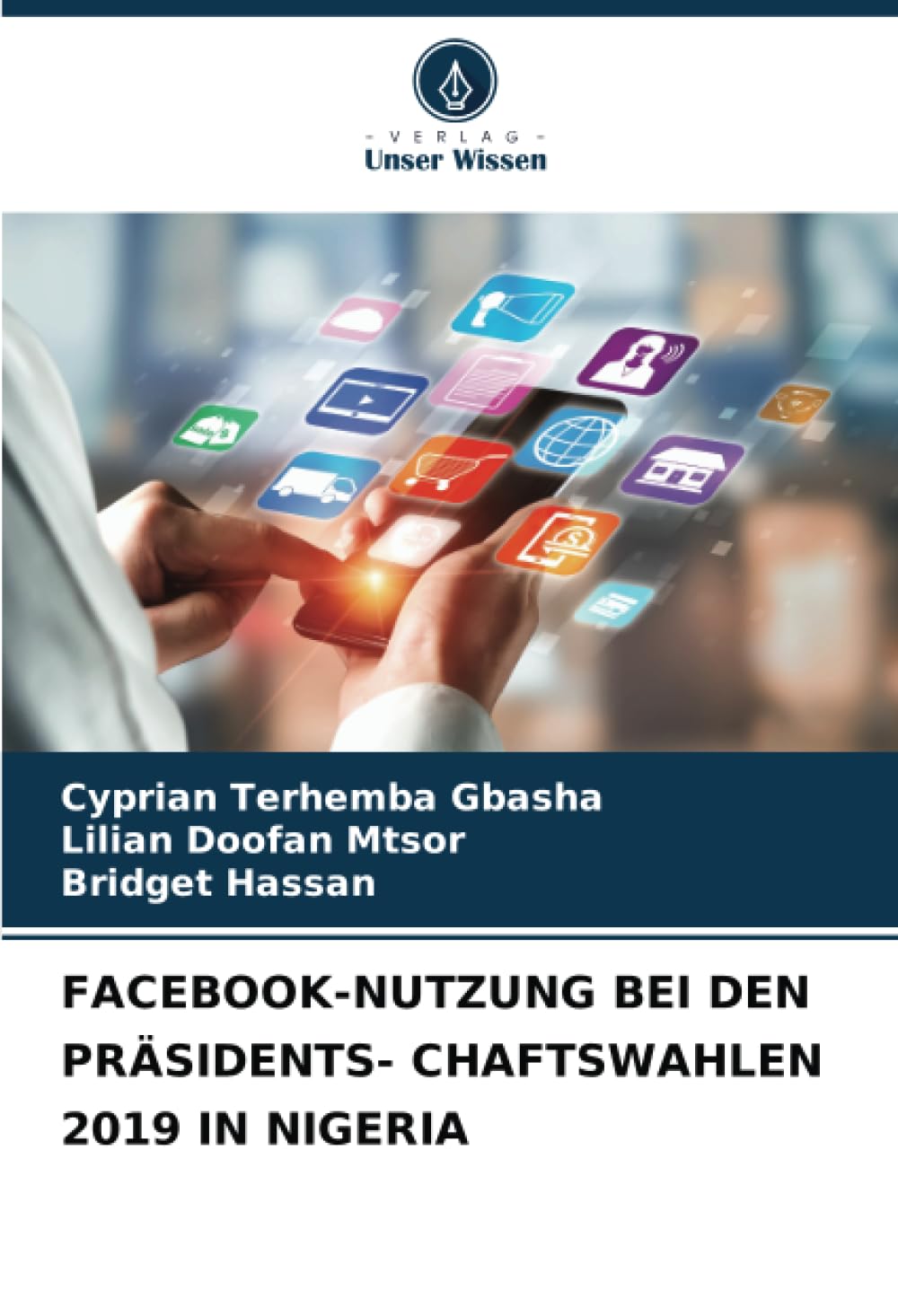 FACEBOOK-NUTZUNG BEI DEN PRÄSIDENTS- CHAFTSWAHLEN 2019 IN NIGERIA Law