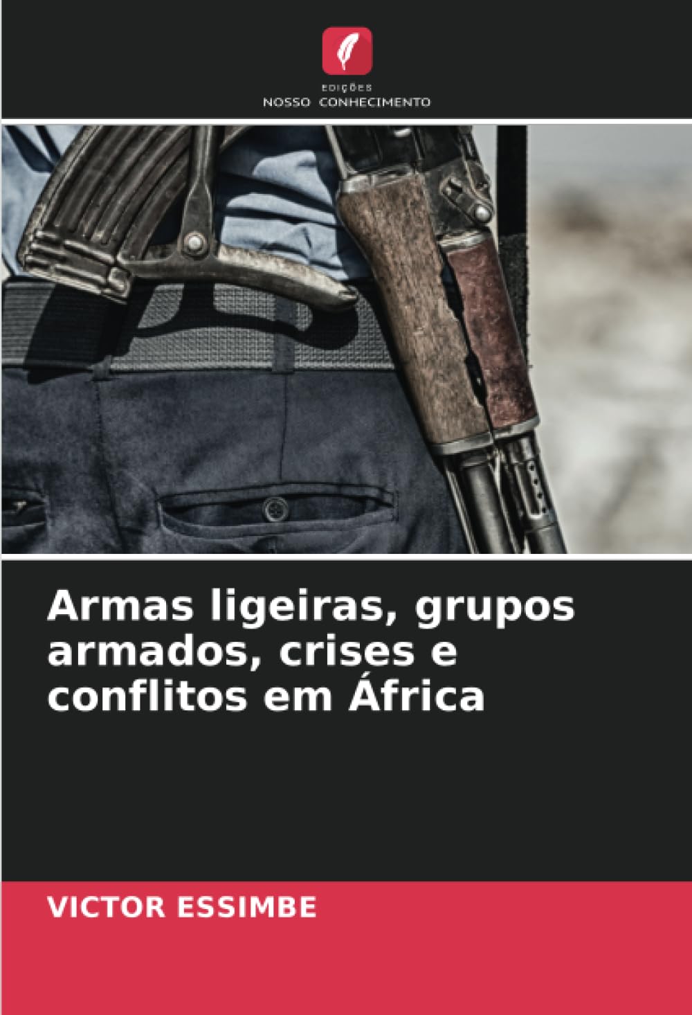 Armas ligeiras, grupos armados, crises e conflitos em África Law
