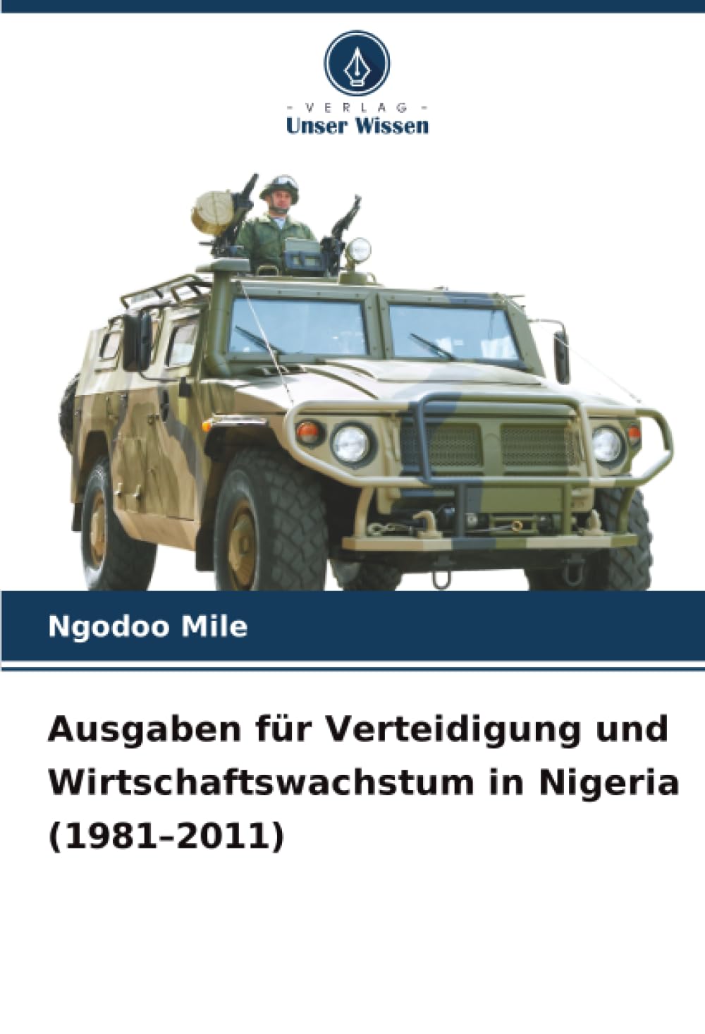 Ausgaben für Verteidigung und Wirtschaftswachstum in Nigeria (1981-2011) Law