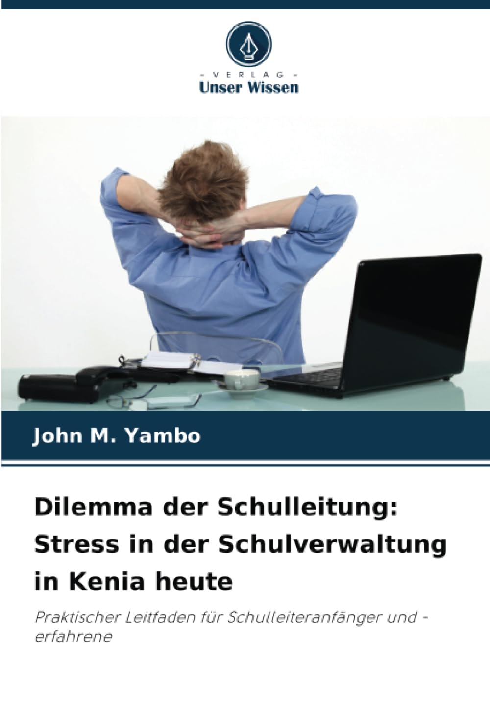 Dilemma der Schulleitung: Stress in der Schulverwaltung in Kenia heute Business, Finance & Career