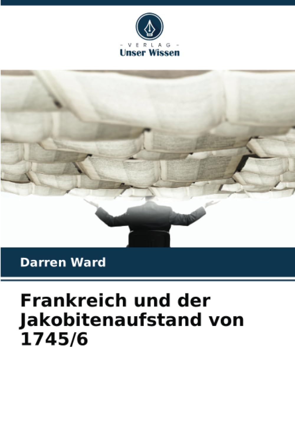 Frankreich und der Jakobitenaufstand von 1745/6 Natural Sciences