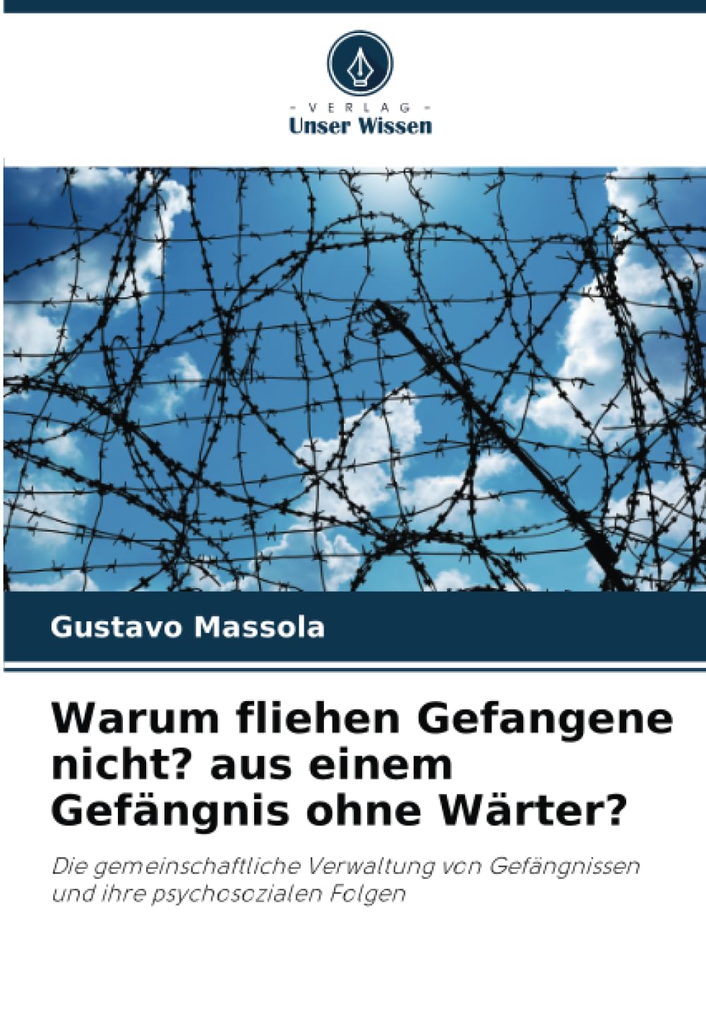 Warum fliehen Gefangene nicht? aus einem Gefängnis ohne Wärter? Psychology