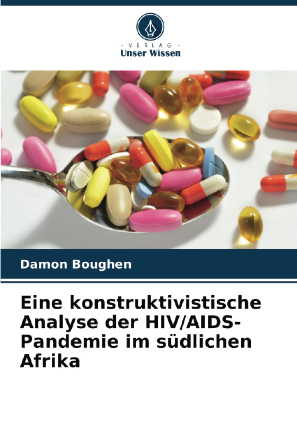 Eine konstruktivistische Analyse der HIV/AIDS-Pandemie im südlichen Afrika Law