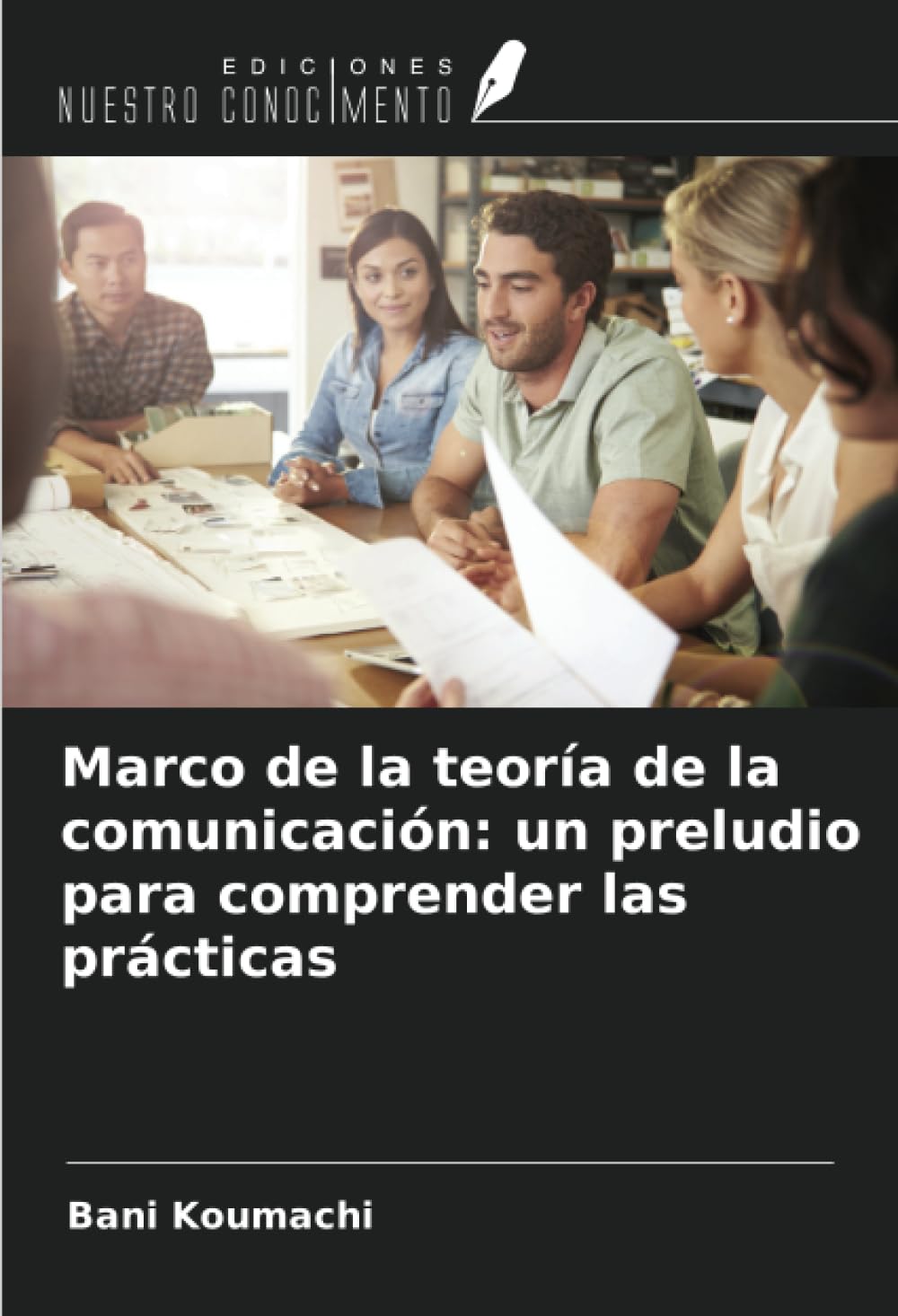 Marco de la teoría de la comunicación: un preludio para comprender las prácticas Law