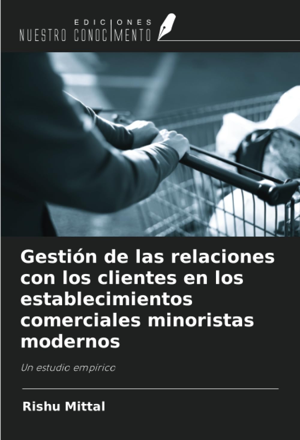 Gestión de las relaciones con los clientes en los establecimientos comerciales minoristas modernos: Un estudio empírico book