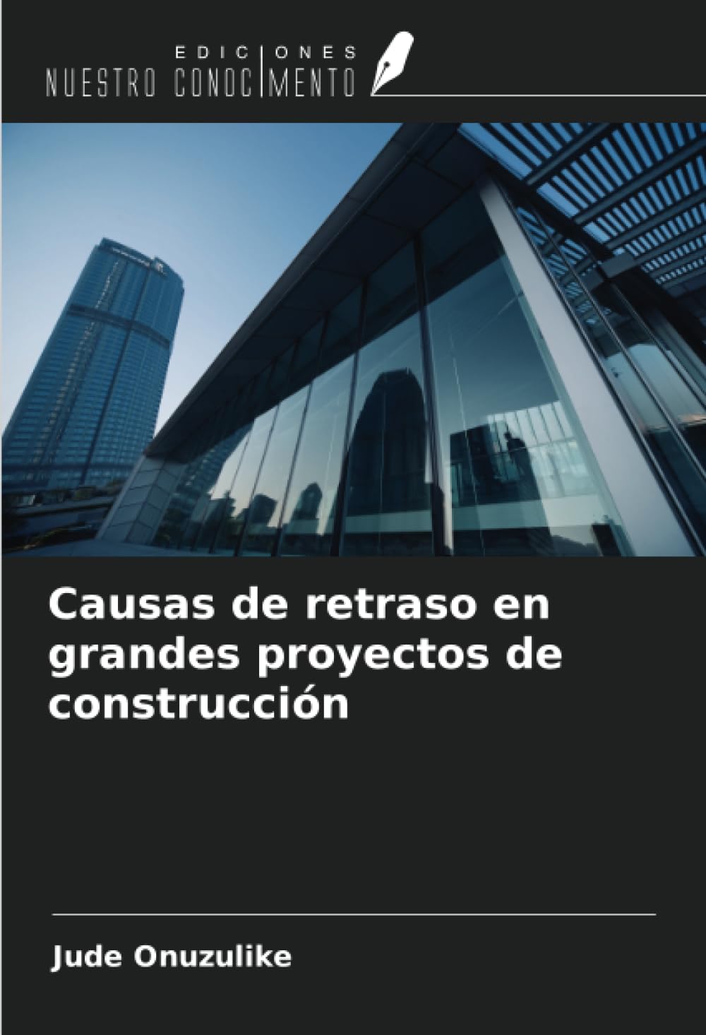 Causas de retraso en grandes proyectos de construcción Business & Technology