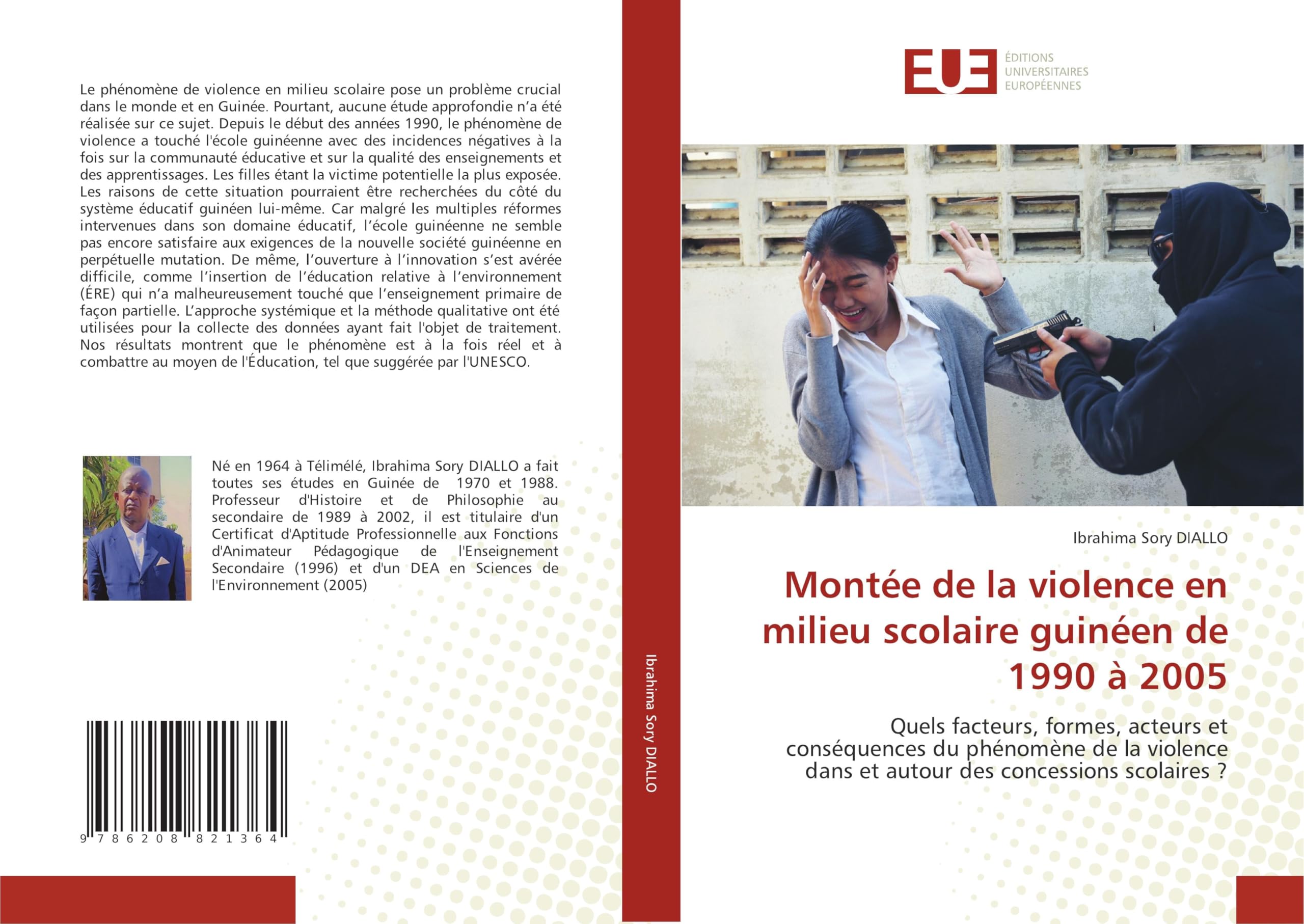 Montée de la violence en milieu scolaire guinéen de 1990 à 2005: Quels facteurs, formes, acteurs et conséquences du phénomène de la violence dans et autour des concessions scolaires ? Law