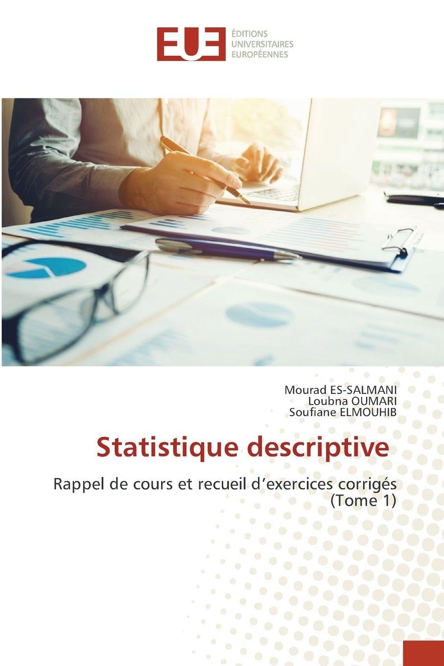 Statistique descriptive: Rappel de cours et recueil d'exercices corrigés(Tome 1) Law