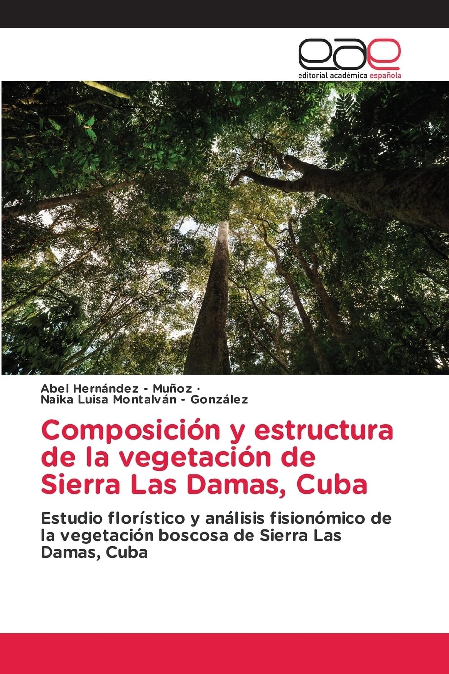 Composición y estructura de la vegetación de Sierra Las Damas, Cuba Natural Sciences