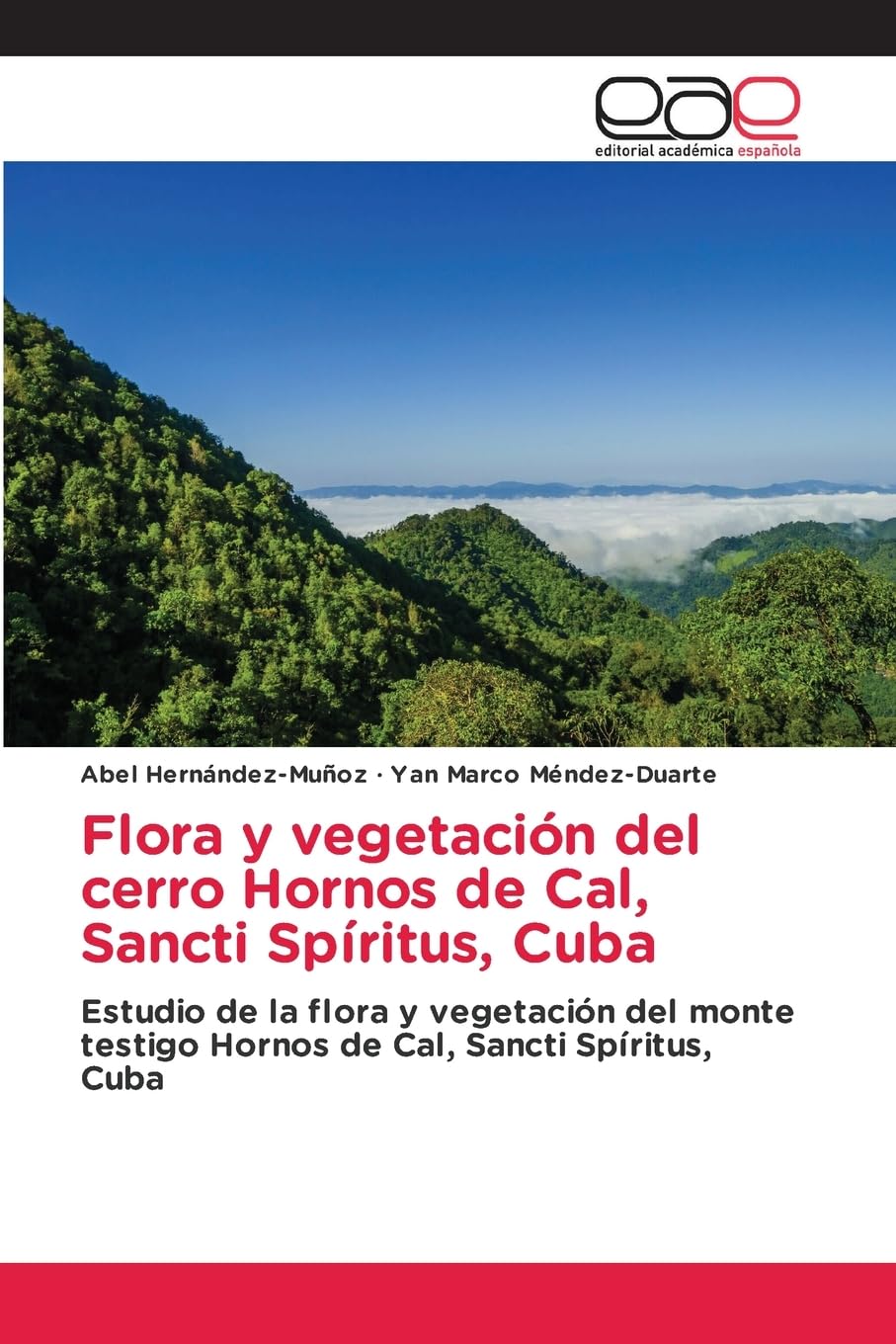 Flora y vegetación del cerro Hornos de Cal, Sancti Spíritus, Cuba Natural Sciences