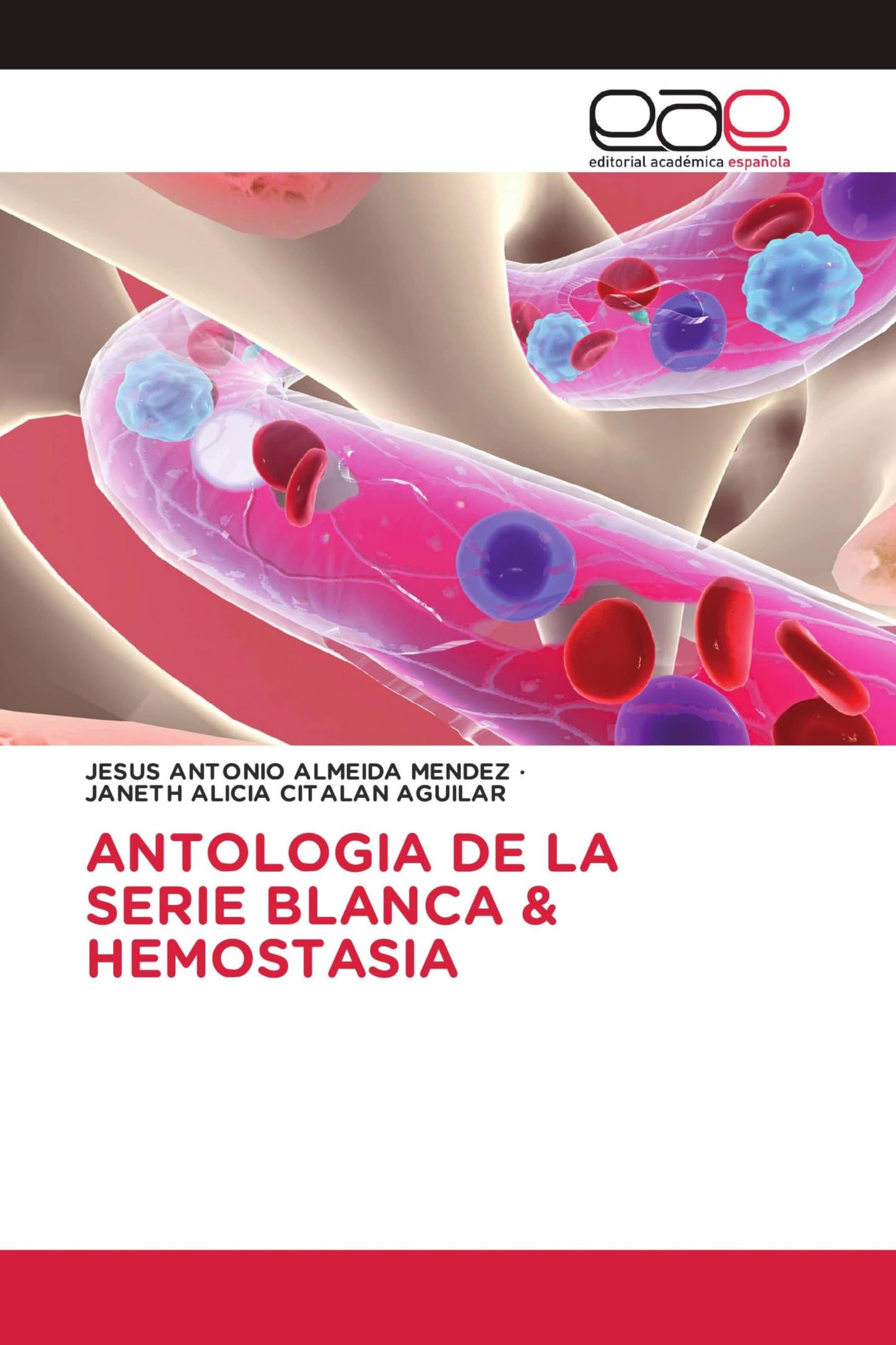 ANTOLOGIA DE LA SERIE BLANCA & HEMOSTASIA Medicine