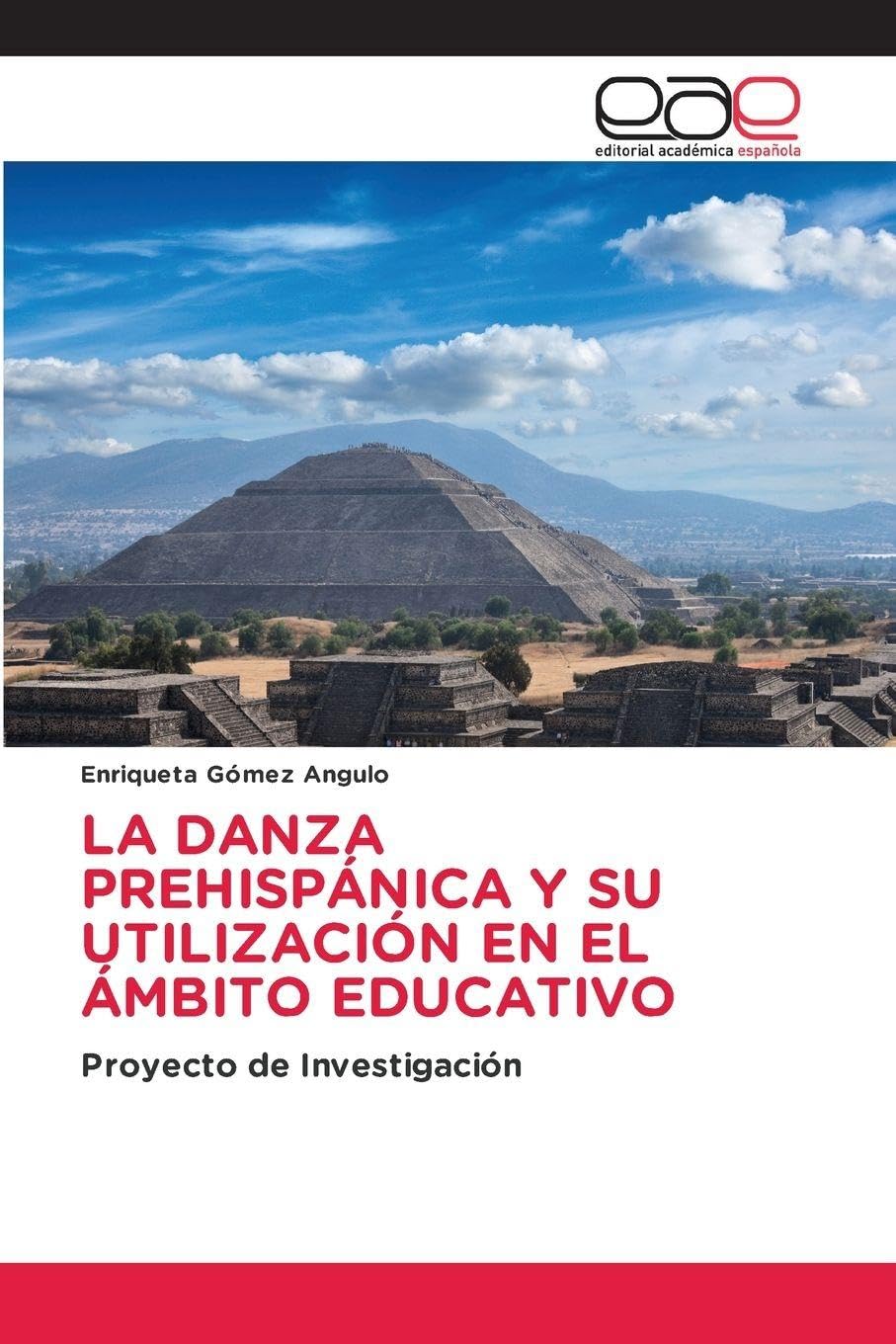 LA DANZA PREHISPÁNICA Y SU UTILIZACIÓN EN EL ÁMBITO EDUCATIVO Reference Books