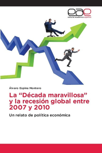 La "Década maravillosa" y la recesión global entre 2007 y 2010 Law
